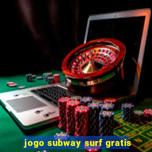 jogo subway surf gratis